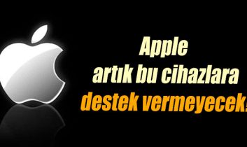 Apple artık bu cihazlara destek vermeyecek!