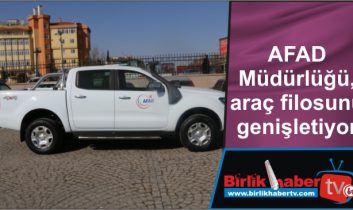 AFAD Müdürlüğü, araç filosunu genişletiyor