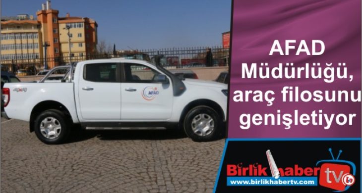 AFAD Müdürlüğü, araç filosunu genişletiyor