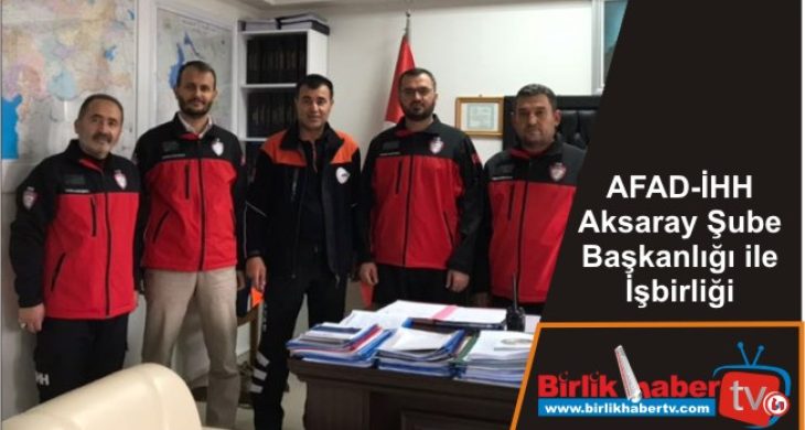 AFAD-İHH Aksaray Şube Başkanlığı ile İşbirliği