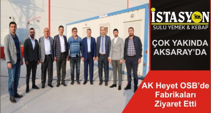 AK Heyet OSB’de Fabrikaları Ziyaret Etti