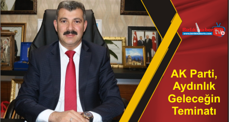 AK Parti, Aydınlık Geleceğin Teminatı