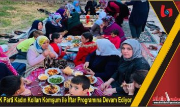 AK Parti Kadın Kolları Komşum ile İftar Programına Devam Ediyor