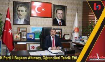 AK Parti İl Başkanı Altınsoy, Öğrencileri Tebrik Etti