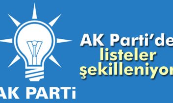 AK Parti’de listeler şekilleniyor