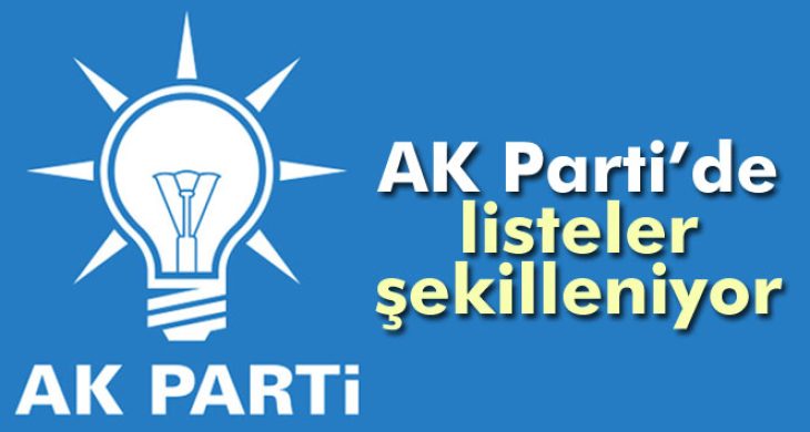 AK Parti’de listeler şekilleniyor