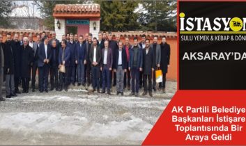 AK Partili Belediye Başkanları İstişare Toplantısında Bir Araya Geldi