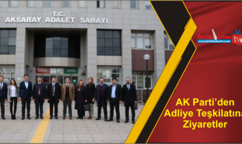 AK Parti’den Adliye Teşkilatına Ziyaretler