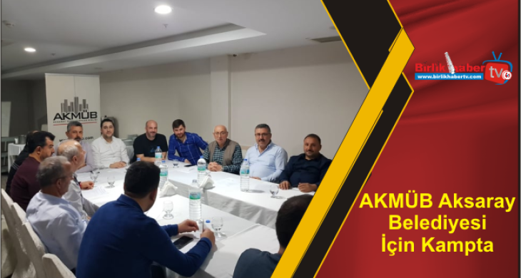 AKMÜB Aksaray Belediyesi İçin Kampta