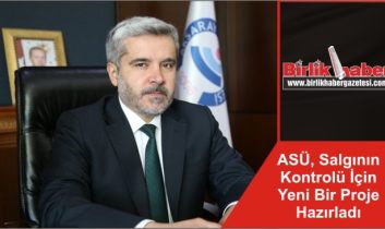 ASÜ, Salgının Kontrolü İçin Yeni Bir Proje Hazırladı