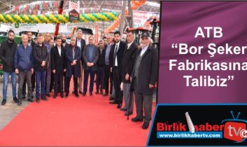 ATB “Bor Şeker Fabrikasına Talibiz”