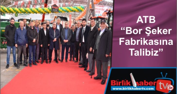 ATB “Bor Şeker Fabrikasına Talibiz”