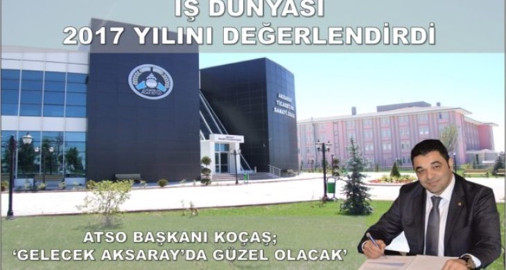 ATSO Başkanı Koçaş 2017 Yılını Değerlendirdi