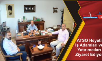 ATSO Heyeti İş Adamları ve Yatırımcıları Ziyaret Ediyor