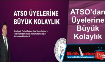 ATSO’dan Üyelerine Büyük Kolaylık