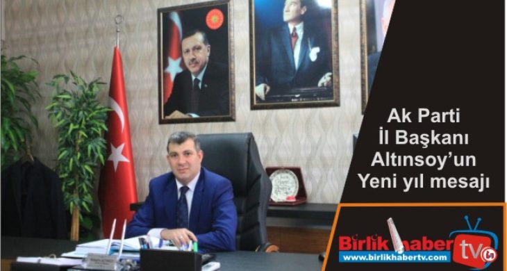 Ak Parti İl Başkanı Altınsoy’un Yeni yıl mesajı