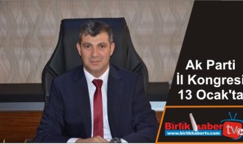 Ak Parti İl Kongresi 13 Ocak’ta