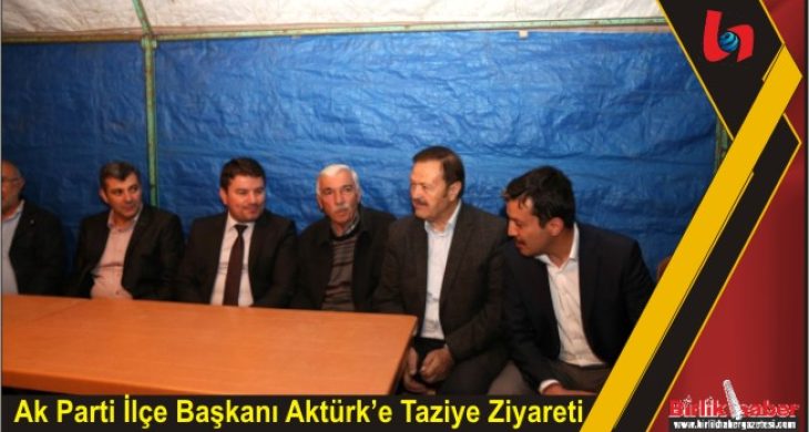 Ak Parti İlçe Başkanı Aktürk’e Taziye Ziyareti