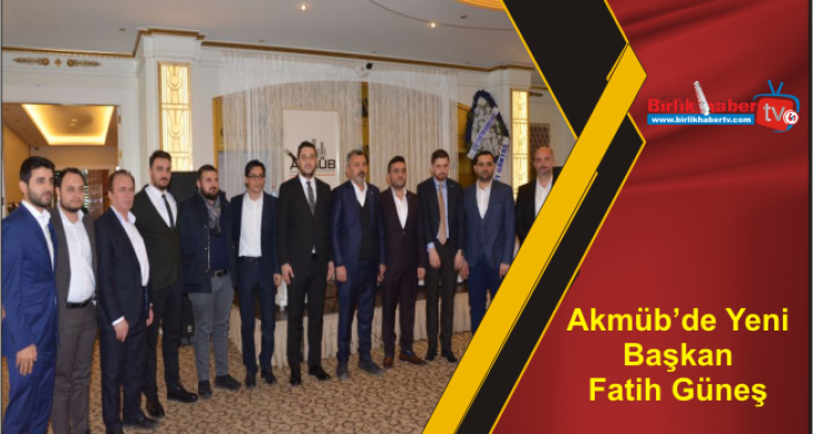 Akmüb’de Yeni Başkan Fatih Güneş