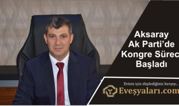 Aksaray Ak Parti’de Kongre Süreci Başladı