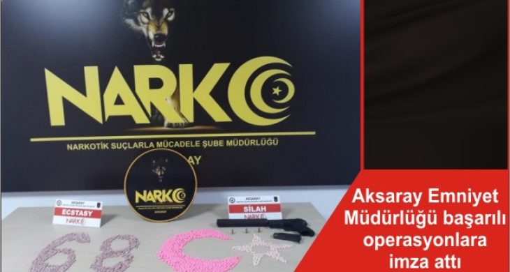 Aksaray Emniyet Müdürlüğü başarılı operasyonlara imza attı