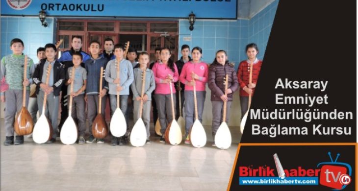 Aksaray Emniyet Müdürlüğünden Bağlama Kursu