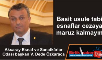 Basit usule tabi esnaflar cezaya maruz kalmayın