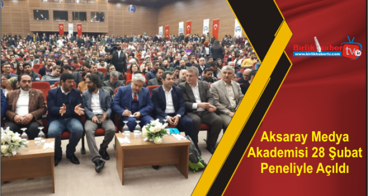 Aksaray Medya Akademisi 28 Şubat Paneliyle Açıldı