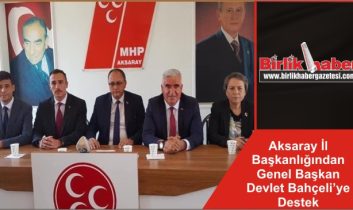 MHP Aksaray İl Başkanlığından Genel Başkan Devlet Bahçeli’ye Destek