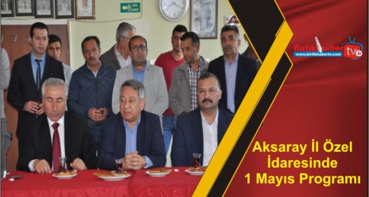 Aksaray İl Özel İdaresinde 1 Mayıs Programı