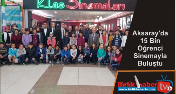 Aksaray’da 15 Bin Öğrenci Sinemayla Buluştu