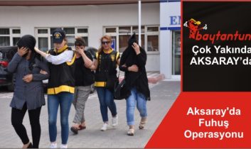 Aksaray’da Fuhuş Operasyonu