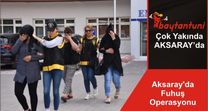 Aksaray’da Fuhuş Operasyonu