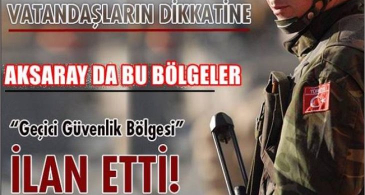 Aksaray’da Geçici askeri güvenlik bölgesi ilan edildi