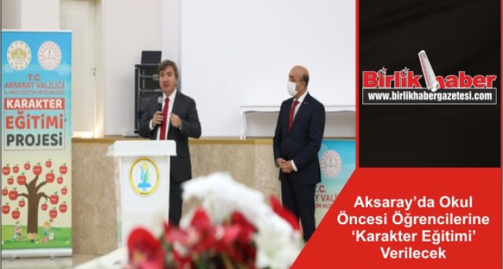 Aksaray’da Okul Öncesi Öğrencilerine ‘Karakter Eğitimi’ Verilecek