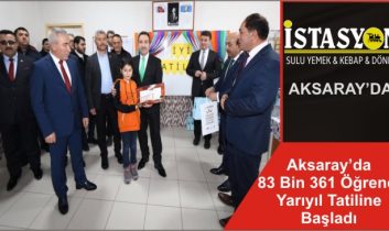 Aksaray’da 83 Bin 361 Öğrenci Yarıyıl Tatiline Başladı