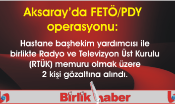 Aksaray’da FETÖ/PDY operasyonu: 2 gözaltı