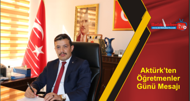 Aktürk’ten Öğretmenler Günü Mesajı