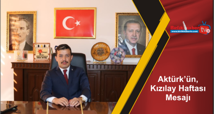 Aktürk’ün, Kızılay Haftası Mesajı