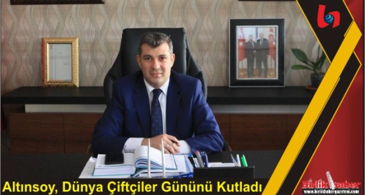 Altınsoy, Dünya Çiftçiler Gününü Kutladı