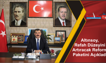 Altınsoy, Refah Düzeyini Artıracak Reform Paketini Açıkladı