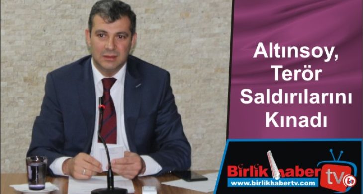 Altınsoy, Terör Saldırılarını Kınadı