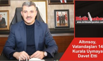 Altınsoy, Vatandaşları 14 Kurala Uymaya Davet Etti