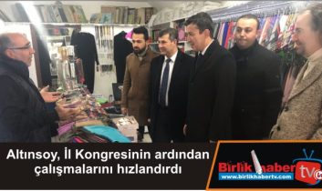 Altınsoy, İl Kongresinin ardından çalışmalarını hızlandırdı