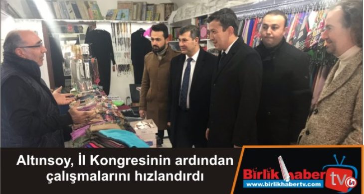 Altınsoy, İl Kongresinin ardından çalışmalarını hızlandırdı