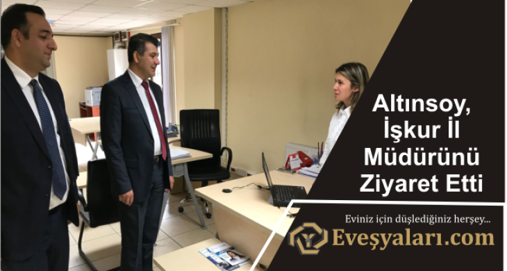 Altınsoy, İşkur İl Müdürünü Ziyaret Etti