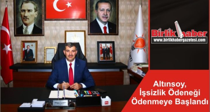 Altınsoy, İşsizlik Ödeneği Ödenmeye Başlandı