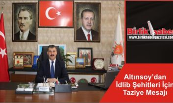 Altınsoy’dan İdlib Şehitleri İçin Taziye Mesajı