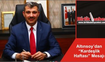 Altınsoy’dan “Kardeşlik Haftası” Mesajı