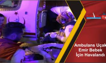 Ambulans Uçak Emir Bebek İçin Havalandı